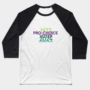 Pro-Choice Voter: We Won't Go Back Baseball T-Shirt